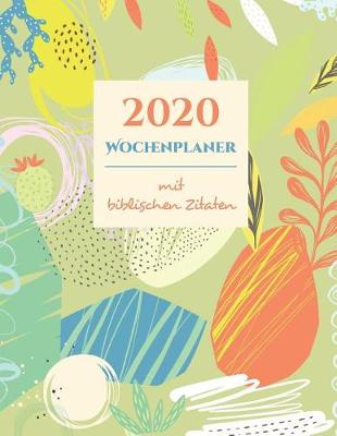 Book cover for 2020 Wochenplaner & Organizer mit Bibelzitaten