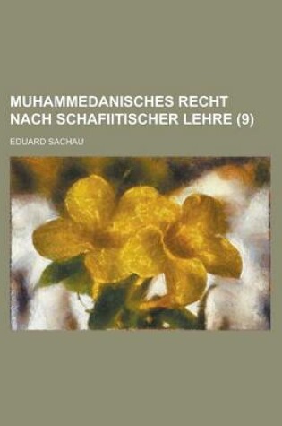 Cover of Muhammedanisches Recht Nach Schafiitischer Lehre (9)