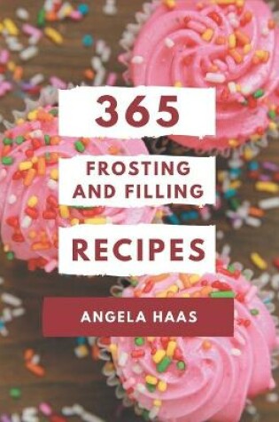 Cover of 365 Frosting and Filling Recipes