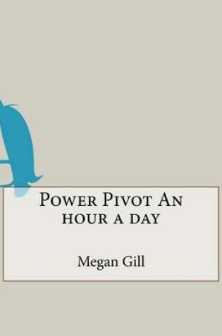 Cover of Power Pivot an Hour a Day