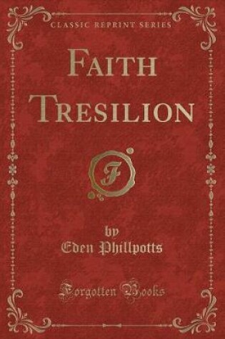 Cover of Faith Tresilion (Classic Reprint)