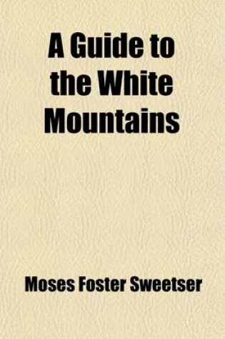 Cover of A Guide to the White Mountains