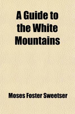 Book cover for A Guide to the White Mountains