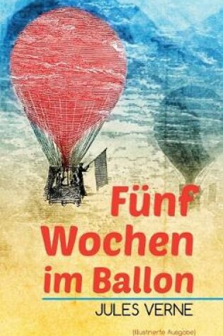 Cover of Fünf Wochen Im Ballon (Illustrierte Ausgabe)