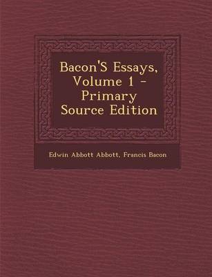 Book cover for Bacon's Essays, Volume 1 - Primary Source Edition