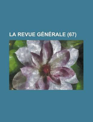 Book cover for La Revue Generale (67)