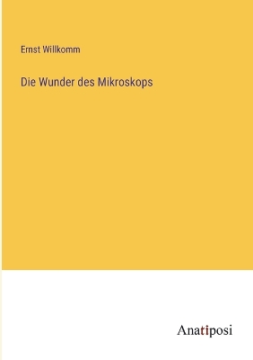 Book cover for Die Wunder des Mikroskops