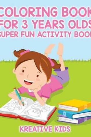 Cover of Coloring Book For 3 Years Olds Super Fun Activity Book