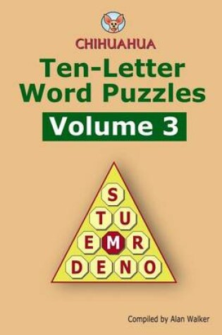 Cover of Chihuahua Ten-Letter Word Puzzles Volume 3