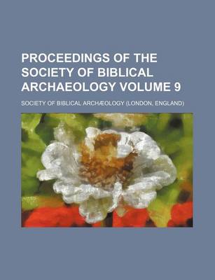 Book cover for Proceedings of the Society of Biblical Archaeology Volume 9