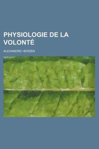 Cover of Physiologie de La Volonte