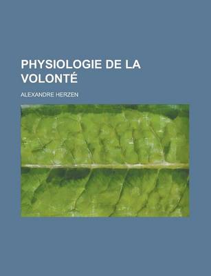 Book cover for Physiologie de La Volonte