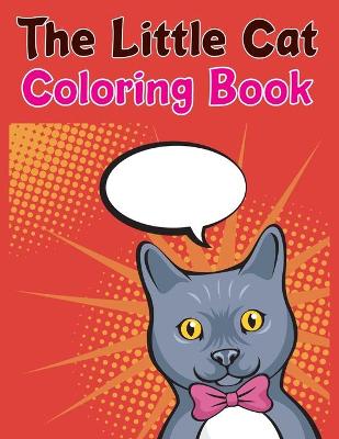 Book cover for The Little Cat Coloring Book