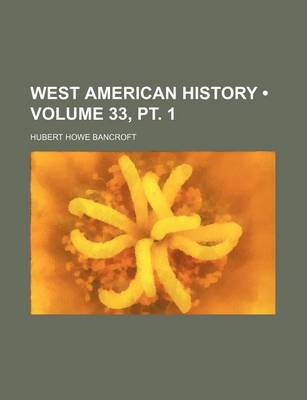 Book cover for West American History (Volume 33, PT. 1)