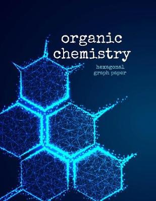 Book cover for Organic Chemistry Hexagonal Graph Paper