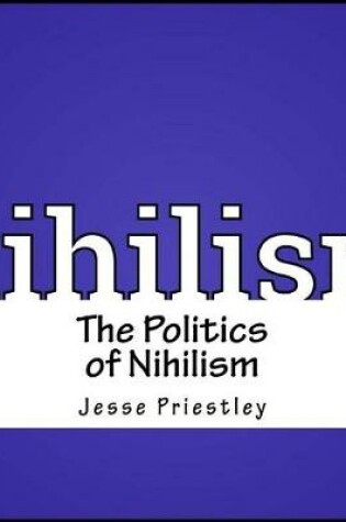 Cover of The Politics of Nihilism