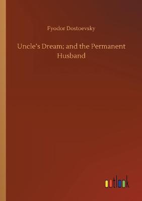 Book cover for Uncle's Dream; and the Permanent Husband