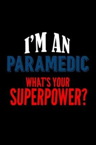 Cover of I'm a paramedic. What's your superpower?