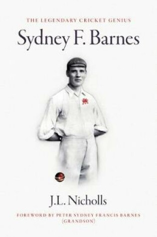 Cover of The legendary cricket genius Sydney F. Barnes