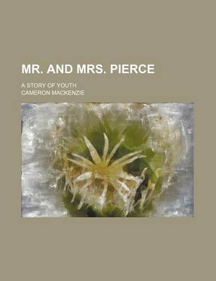 Book cover for Mr. and Mrs. Pierce; A Story of Youth