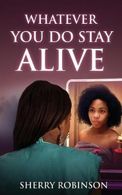 Book cover for Whatever You Do Stay Alive