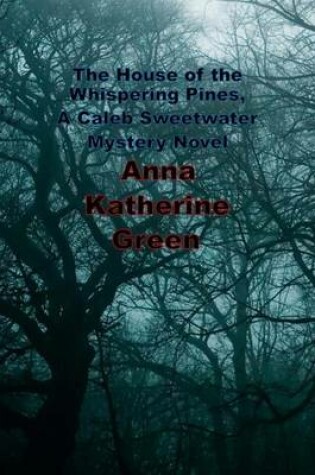 Cover of The House of the Whispering Pines, a Caleb Sweetwater Mystery Novel