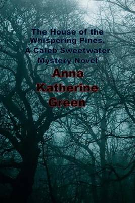 Book cover for The House of the Whispering Pines, a Caleb Sweetwater Mystery Novel