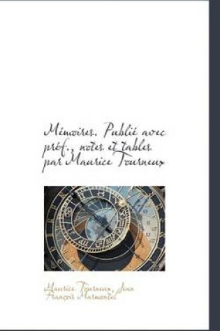 Cover of M Moires. Publi Avec PR F., Notes Et Tables Par Maurice Tourneux