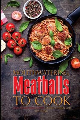 Book cover for Mouthwatering Meatballs to Cook