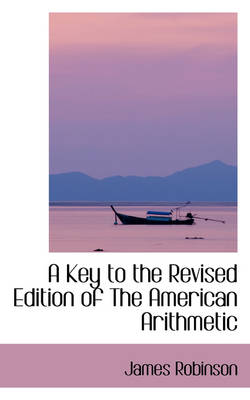 Book cover for A Key to the Revised Edition of the American Arithmetic