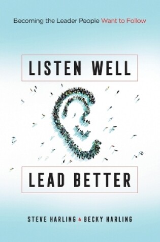 Cover of Listen Well, Lead Better