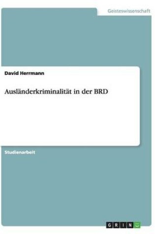 Cover of Ausländerkriminalität in der BRD