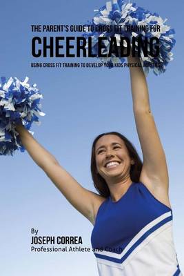 Book cover for The Parent's Guide to Cross Fit Training for Cheerleading