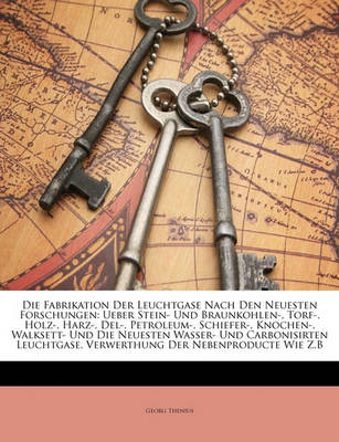 Book cover for Die Fabrikation Der Leuchtgase Nach Den Neuesten Forschungen