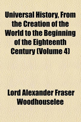 Book cover for Universal History, from the Creation of the World to the Beginning of the Eighteenth Century (Volume 4)