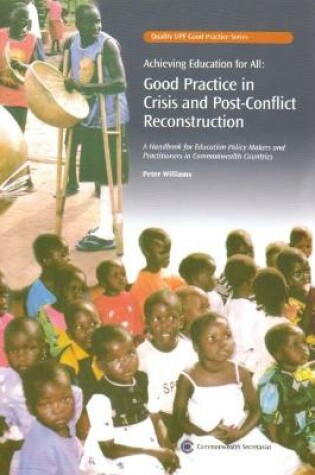 Cover of Achieving Education for All: Good Practice in Crisis and Post-Conflict Reconstruction