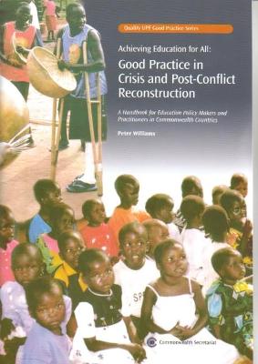 Book cover for Achieving Education for All: Good Practice in Crisis and Post-Conflict Reconstruction