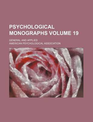 Book cover for Psychological Monographs Volume 19; General and Applied