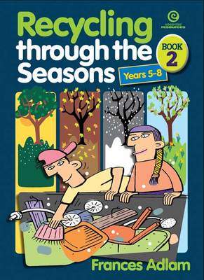 Book cover for Recycling Through the Seasons Bk 2 (Yrs 5-8)