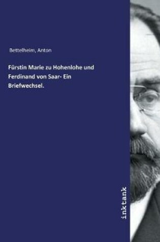 Cover of Furstin Marie zu Hohenlohe und Ferdinand von Saar- Ein Briefwechsel.