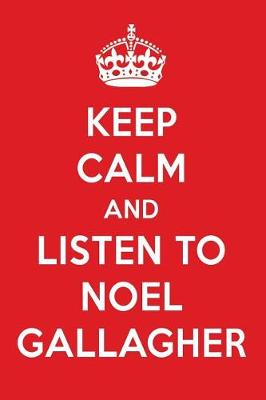 Book cover for Keep Calm and Listen to Noel Gallagher