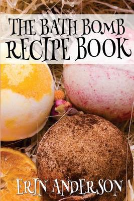 Book cover for The Bath Bomb Recipe Book