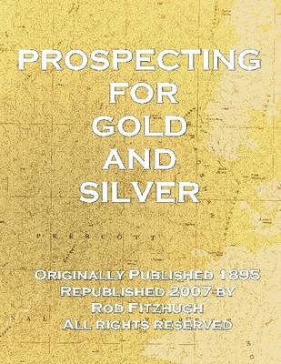 Book cover for Prospecting for Gold and Silver