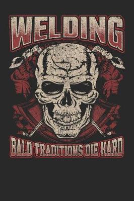 Book cover for Welding Bald Traditions Die Hard