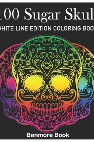 Cover of 100 Sugar Skull White Line Edition Coloring Book