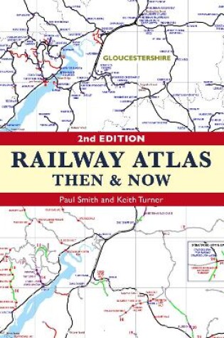 Cover of Railway Atlas Then and Now 2nd edition