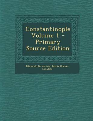 Book cover for Constantinople Volume 1 - Primary Source Edition