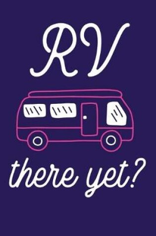 Cover of RV There Yet?