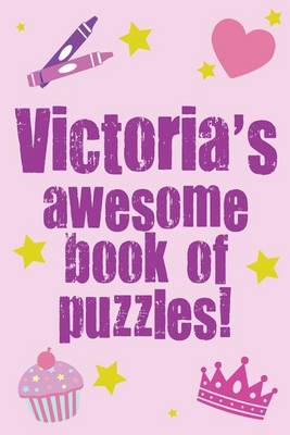 Book cover for Victoria's Awesome Book Of Puzzles!
