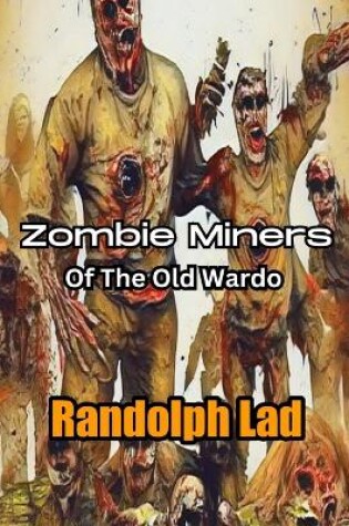 Cover of Zombie Miners of Old Wardo